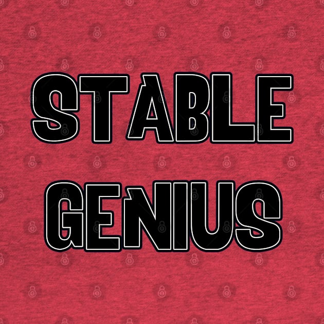 STABLE GENIUS 1 by iskybibblle